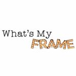 What’s My Frame? Podcast 🎧